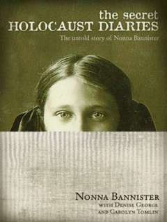 The Secret Holocaust Diaries The Untold Story of Nonna Bannister