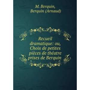   de thÃ©atre prises de Berquin . Berquin (Arnaud) M. Berquin Books