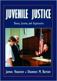 Juvenile Justice Theory, Systems, and Organization, (0139074457 