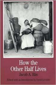 How the Other Half Lives, (0312117000), Jacob A. Riis, Textbooks 