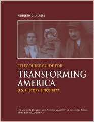 Telecourse Guide for Transforming America US History Since 1877 