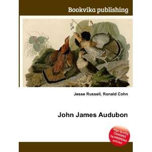  John James Audubon Ronald Cohn Jesse Russell Books