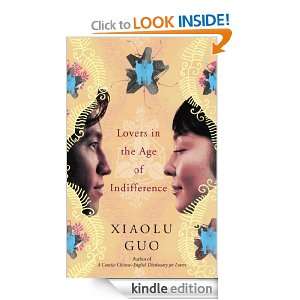   in the Age of Indifference Xiaolu Guo  Kindle Store