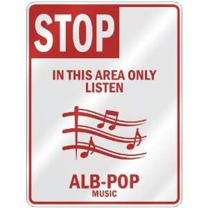  STOP  IN THIS AREA ONLY LISTEN ALB POP  PARKING SIGN 