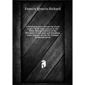  Across the Pampas to Buenos Ayres Francis Ignacio Rickard Books