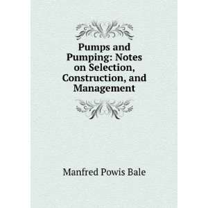   on Selection, Construction, and Management Manfred Powis Bale Books