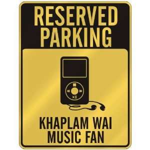  RESERVED PARKING  KHAPLAM WAI MUSIC FAN  PARKING SIGN 