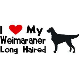  I love my weimaraner long haired   Selected Color Dark 