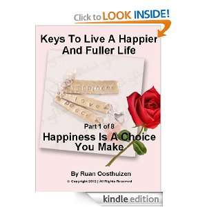 Keys To Live A Happier And Fuller Life  Happiness Is A Choice Ruan 