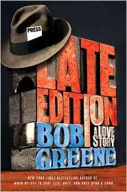 Late Edition, (0312375301), Bob Greene, Textbooks   