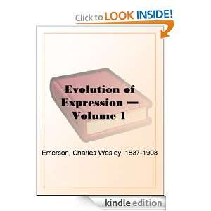 Evolution of Expression   Volume 1 Charles Wesley Emerson  