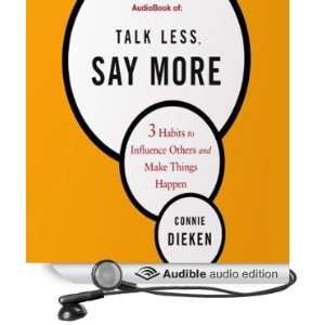  Talk Less, Say More 3 Habits to Influence Others and Make 