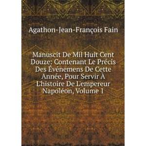   empereur NapolÃ©on, Volume 1 Agathon Jean FranÃ§ois Fain Books