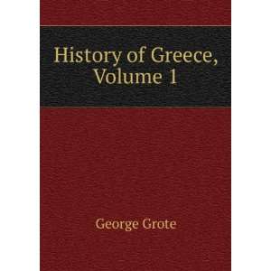   Contemporary with Alexander the Great, Volume 1 George Grote Books