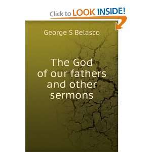  The God of our fathers and other sermons George S Belasco Books