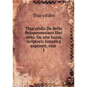  Thucydidis De Bello Peloponnesiaco libri octo De arte 