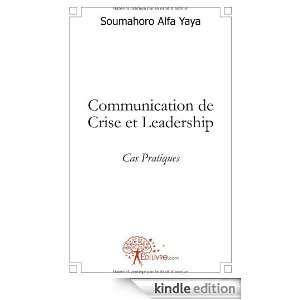 Communication de Crise et Leadership Cas Pratiques Soumahoro Alfa 