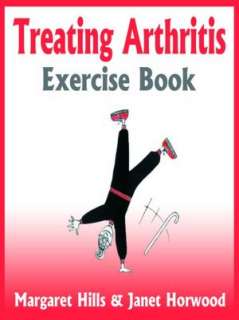   Treating Arthritis Exercise Book by Margaret Hills 