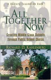 All Together Now Creating Middle Class Schools through Public School 