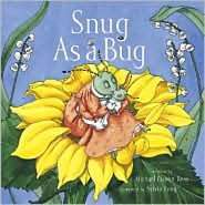   Snug as a Bug by Michael Elsohn Ross, Chronicle Books 