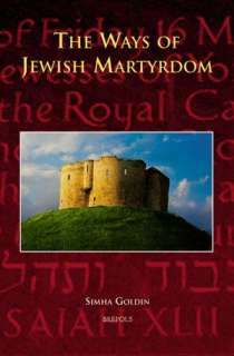   The Ways of Jewish Martyrdom by Simha Goldin, Brepols 