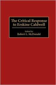 Critical Response To Erskine Caldwell, Vol. 28, (0313300720), Robert L 