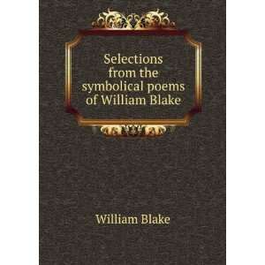   from the symbolical poems of William Blake William Blake Books