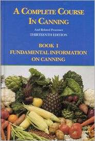 Complete Course in Canning and Related Processes, Volume 1 