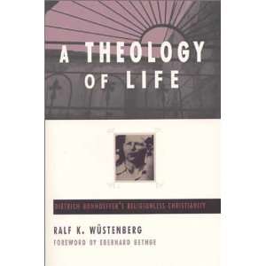  A Theology of Life Dietrich Bonhoeffers Religionless 
