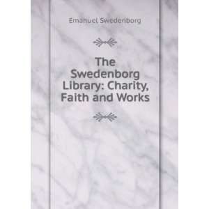   Library Charity, Faith and Works Emanuel Swedenborg Books