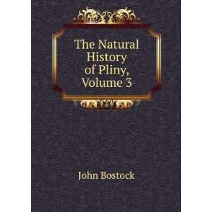    The Natural History of Pliny, Volume 3 John Bostock Books