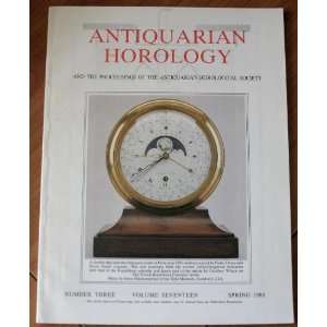 Antiquarian Horology No. 3 Vol. 17 Spring 1988 and the Proceedings of 