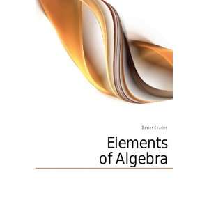   of algebra; tr. from the French of M. Bourdon Charles Davies Books