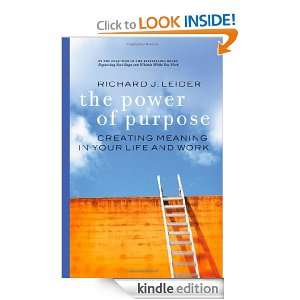 The Power of Purpose Creating Meaning in Your Life and Work Richard 