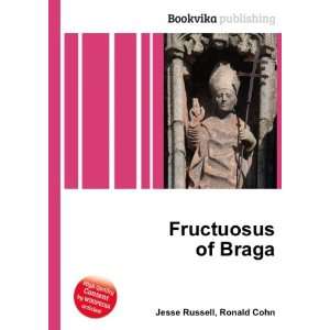  Fructuosus of Braga Ronald Cohn Jesse Russell Books