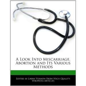  A Look Into Miscarriage, Abortion and Its Various Methods 