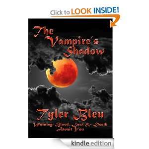 The Vampires Shadow; Warning Blood, Lust & Death Await You Tyler 