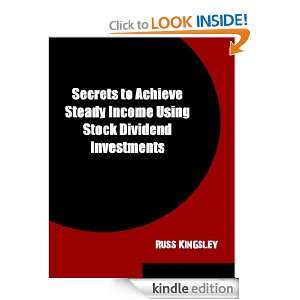 Secrets to Achieve Steady Income Using Stock Dividend Investments 