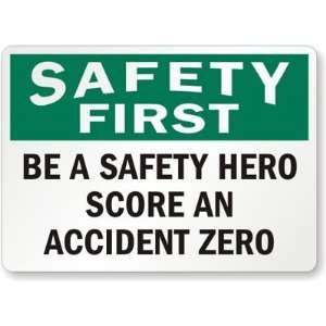   Hero Score An Accident Zero Aluminum Sign, 24 x 18