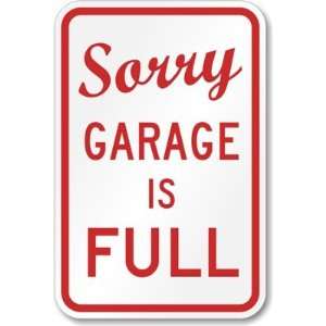  Sorry, Garage is Full Diamond Grade Sign, 18 x 12 