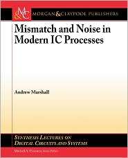 Mismatch And Noise In Modern Ic Processes, (1598299417), Andrew 