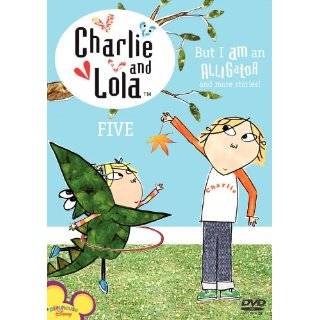 Charlie and Lola, Vol. 5   But I Am an Alligator ~ Morgan Gayle, Ryan 