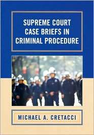 Supreme Court Case Briefs in Criminal Procedure, (0742558614), Michael 