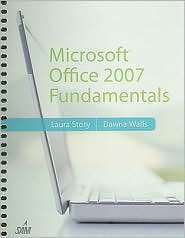 Microsoft Office 2007 Fundamentals, (0324783116), Laura Story 