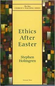 Ethics after Easter, Vol. 9, (1561011762), Stephen Holmgren, Textbooks 