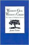 Without God, Without Creed, (0801834074), James Turner, Textbooks 