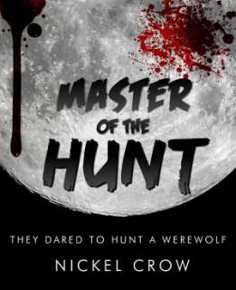   of the Hunt A Werewolf Novel by Nickel Crow  NOOK Book (eBook