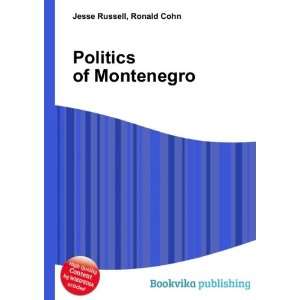 Politics of Montenegro Ronald Cohn Jesse Russell  Books