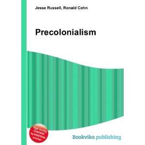  Precolonialism Ronald Cohn Jesse Russell Books