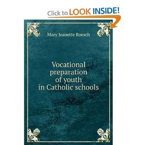   preparation of youth in Catholic schools Mary Jeanette Roesch Books